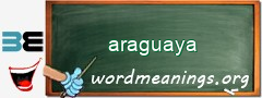 WordMeaning blackboard for araguaya